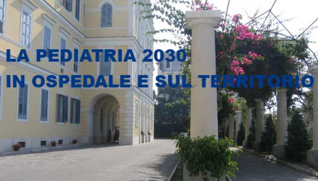 Congresso La pediatria 2030 in ospedale e sul territorio 